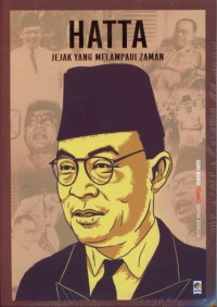 Hatta: Jejak yang Melampaui Zaman (Seri Buku TEMPO: Bapak Bangsa)