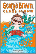 Wet and Wild! (George Brown, Class Clown #5)