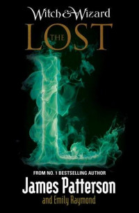 The Lost (Witch & Wizard #5)