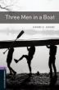 Oxford Bookworms level 4: Three Men in Boat