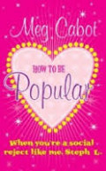 How to be Popular : When You're a Social Reject Like Me, Steph L