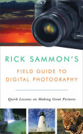 Rick Sammon's Field Guide to Digital Photography