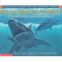 What Do Sharks Eat for Dinner? : Questions & Answers about Sharks