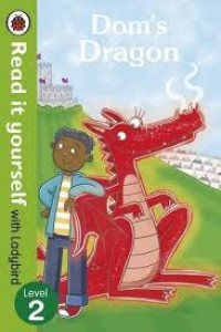 Read it yourself with Ladybird Level 2 : Dom's Dragon