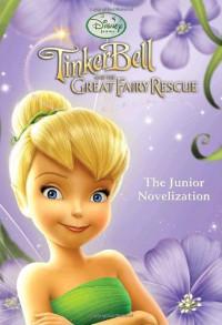 TinkerBell and the great fairy rescue : the junior novelization