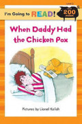 I'm Going to Read level 3 : When Daddy Had the Chicken Pox