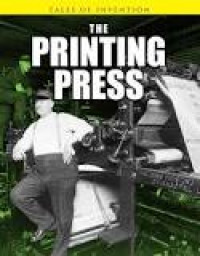 Tales of Invention : The Printing Press