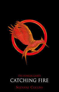 Catching Fire : The Hunger Games