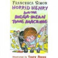 Horrid Henry and the Mega-Mean Time Machine