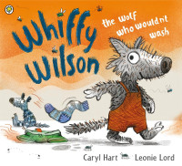 Whiffy Wilson : the wolf who wouldn't wash