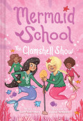 Mermaid School, The Clamshell Show