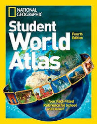 National Geographic Student World Atlas : Fourth Edition