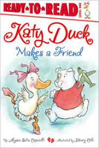 Ready to Read Level One : Katy Duck Makes a Friend