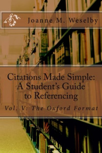 Citations Made Simple: A Student's Guide to Referencing vol.V: The Oxford Format