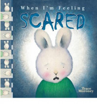 When I'm Feeling Scared