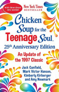 Chicken Soup for the Teenage Soul 25th Anniversary Edition: An Update of the 1997 Classic