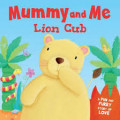 Mummy and Me : Lion Cub