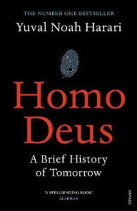 Homo Deus: A Brief History of Tomorrow