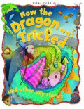 How the Dragon Was Tricked and Other Silly Stories