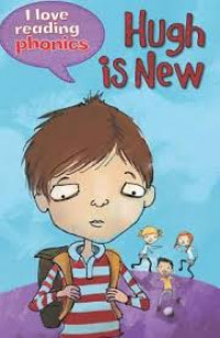 I Love Reading Phonics Level 6 : Hugh is New