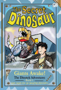 The Secret Dinosaur: Giants Awake! (The Dinotek Adventures #1)