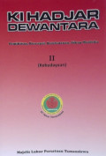 Ki Hadjar Dewantara: Pemikiran, Konsepsi, Keteladanan, Sikap Merdeka (Jilid II Kebudayaan)