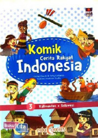 Komik Cerita Rakyat Indonesia 3: Kalimantan dan Sulawesi