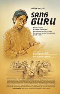 Sang Guru: Novel Biografi Ki Hadjar Dewantara, Kehidupan, Pemikiran, dan Perjuangan Pendiri Taman Siswa