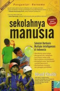 Sekolahnya Manusia : Sekolah Berbasis Multiple Intelligences Di Indonesia