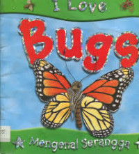 I Love Bugs : Mengenal Serangga