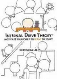 Internal drive theory : motivate your child to want to study