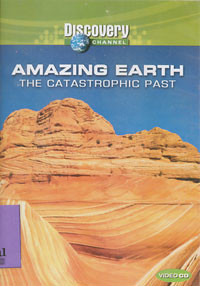 Amazing Earth : The Catastrophic Past