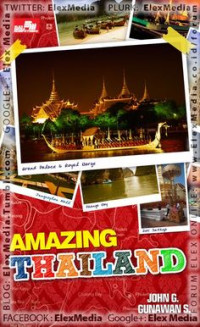 Amazing Thailand : Jalan-Jalan Mudah dan Murah ke Thailand