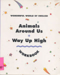 Animals Around Us Way Up High : Workbook