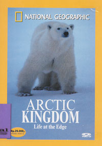 Arctic Kingdom : Life At The Edge