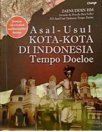 Asal-Usul Kota-Kota di Indonesia Tempo Doeloe