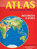 ATLAS (Ilmu Pengetahuan Sosial) Indonesia & Dunia