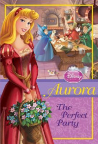 Disney Princess: Aurora: Pesta yang Sempurna