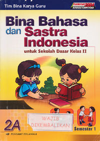 Bina Bahasa dan Sastra Indonesia 2A : Untuk SD Kelas II Semester 1