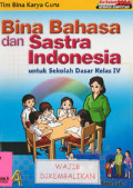 Bina Bahasa dan Sastra Indonesia 4A : Untuk SD Kelas IV Semester 1