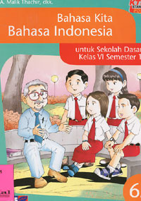 Bahasa Kita Bahasa Indonesia 6A : Untuk Sekolah Dasar Kelas VI Semester 1