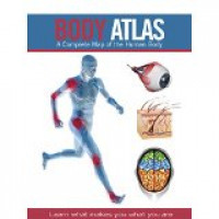 Body Atlas : A Complete Map of The Human Body