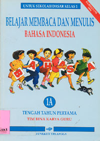 Belajar Membaca dan Menulis Bahasa Indonesia 1A : Untuk SD Kelas 1