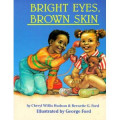 Bright Eyes, Brown Skin