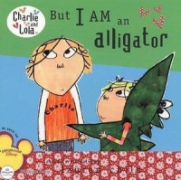 But I am an Alligator