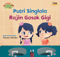 Putri Singlala Rajin Gosok Gigi