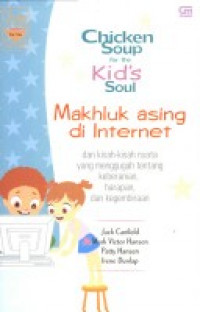 Chicken Soup for the Kid's Soul : Mahkluk Asing di Internet