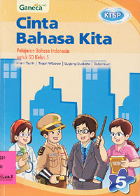 Cinta Bahasa Kita : Pelajaran Bahasa Indonesia Untuk SD Kelas 5