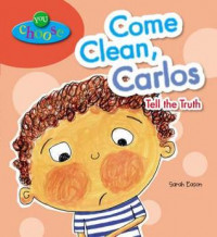 Come Clean, Carlos - Tell The Truth - You Choose Series