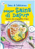 Sains di Sekitarmu: Belajar Sains di Dapur (kegiatan sains mengasyikkan di dapur)